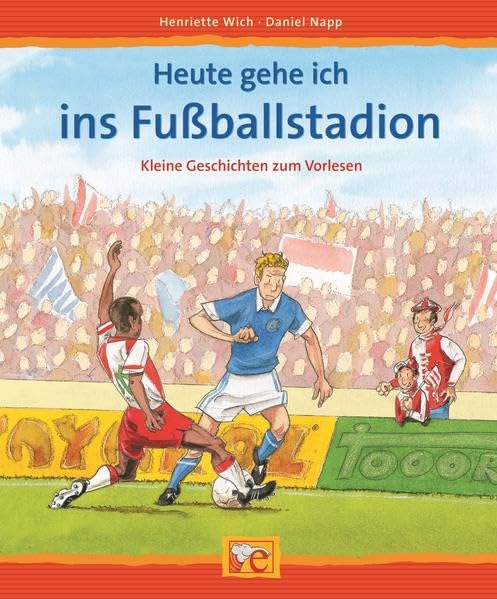 Heute gehe ich ins Fussballstadion (Kleine Geschichten zum Vorlesen) Novels & Short Stories