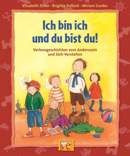 Ich bin ich und du bist du!: Vorlesegeschichten vom Anders-Sein und Sich-Verstehen (Starke Kinder, starke Gefühle) Novels & Short Stories