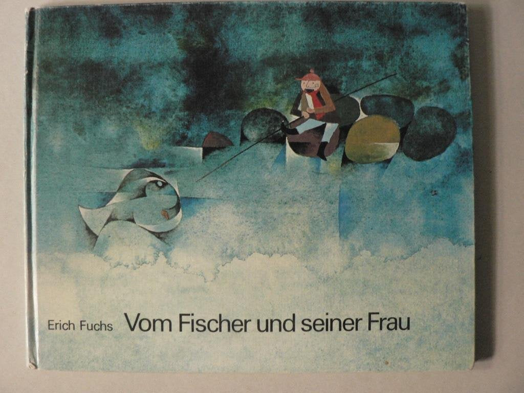 Vom Fischer und seiner Frau : Ein Märchen der Brüder Grimm mit Bildern von Erich Fuchs. Books