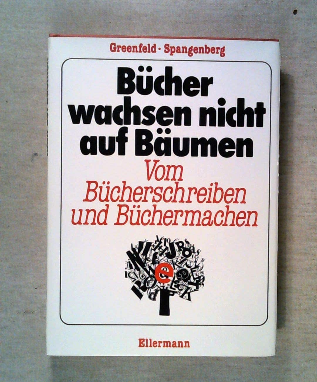 Bücher wachsen nicht auf Bäumen: Vom Bücherschreiben und Büchermachen Film, Art & Culture