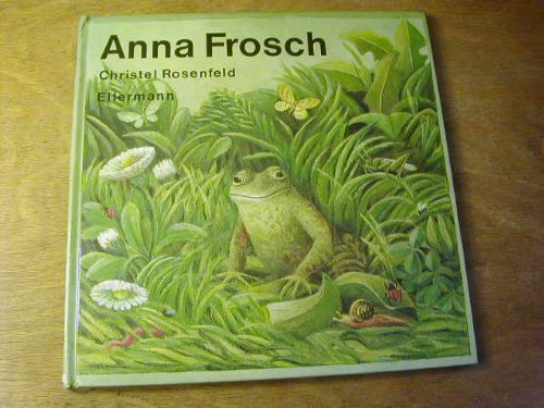 Anna Frosch oder Quak Quak Quak, jeder ißt was er mag Books