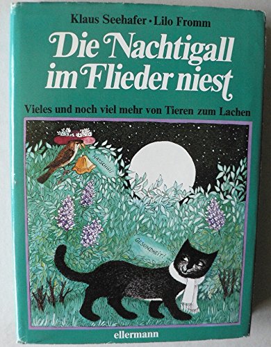 Die Nachtigall im Flieder niest: Geschichten, Fabeln, Gedichte, Lieder u. Zungenbrecher f. kleine u. große Leute Children's books
