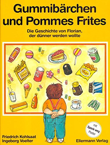 Gummibärchen und Pommes Frites: Die Geschichte von Florian, der dünner werden wollte Books