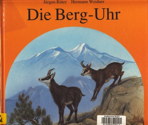 Die Berg-Uhr: Das Jahr der Berge mit ihren Pflanzen und Tieren Books