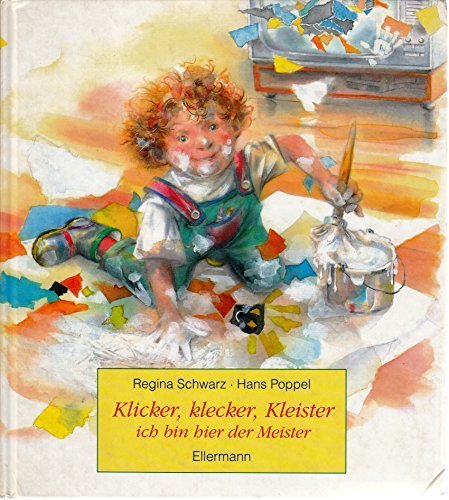 Klicker, klecker, Kleister - ich bin hier der Meister!: Bilderbuch mit Gedichten Books