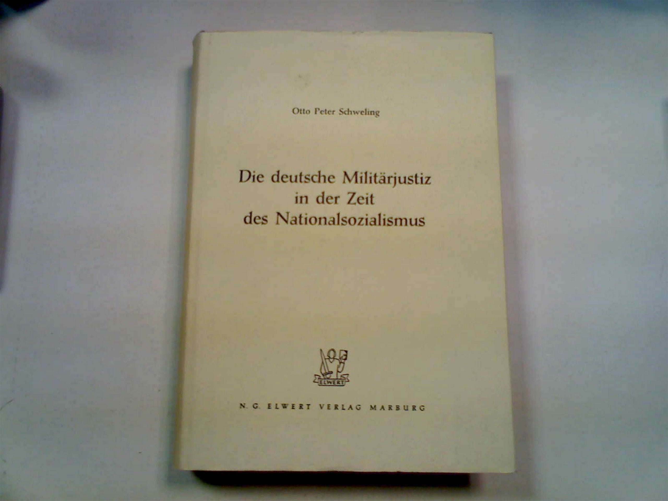 Die Deutsche Militarjustiz in Der Zeit Des Nationalsozialismus Books