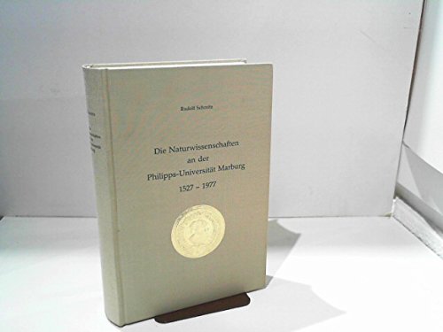 Die Naturwissenschaften an der Philipps-Universität Marburg 1527-1977 Politics & History
