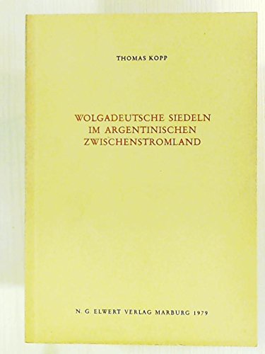 Wolgadeutsche siedeln im argentinischen Zwischenstromland (Schriftenreihe der Kommission für deutsche und osteuropäische Volkskunde in der deutschen Gesellschaft für Volkskunde) Law