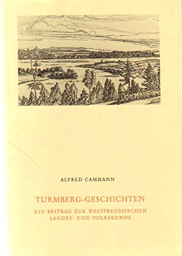 Turmberggeschichten: Ein Beitrag zur westpreussischen Landes- und Volkskunde (Schriftenreihe der Kommission für deutsche und osteuropäische Volkskunde in der deutschen Gesellschaft für Volkskunde) Law