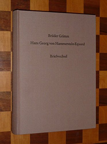 Briefwechsel der Brüder Grimm mit dem Freiherrn Hans Georg von Hammerstein-Equord Essays & Short Stories
