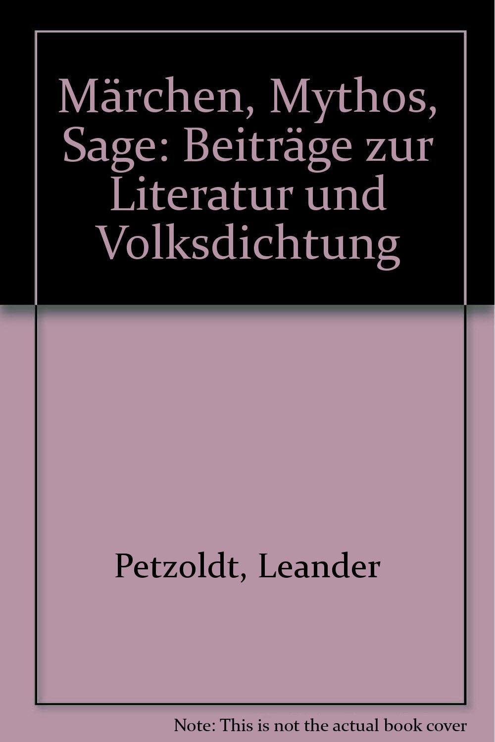 Märchen - Mythos - Sage: Beiträge zur Literatur und Volksdichtung Contemporary literature
