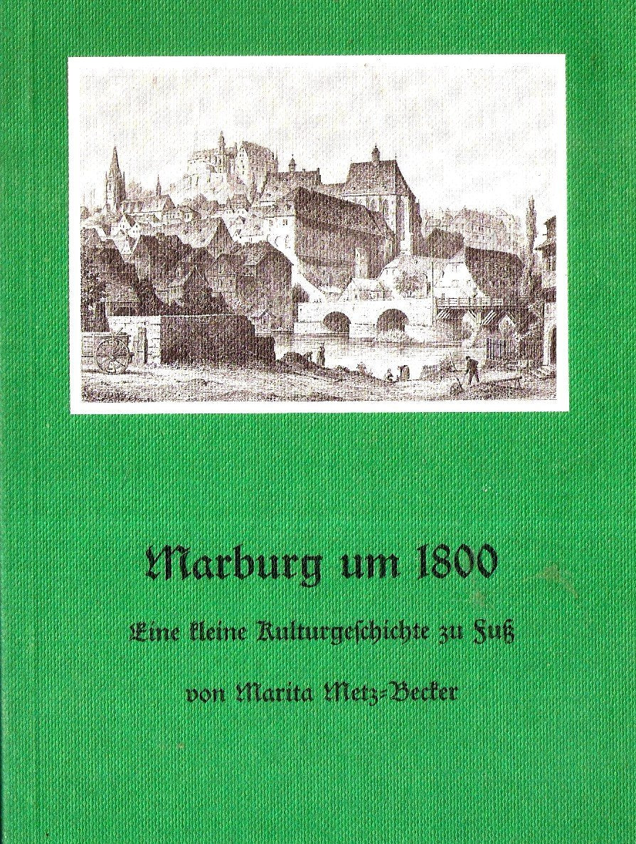 Marburg um 1800: Eine kleine Kulturgeschichte zu Fuss Film, Art & Culture