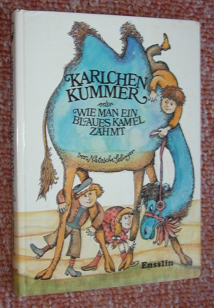 Product Image: Karlchen Kummer oder wie man ein blaues Kamel zähmt