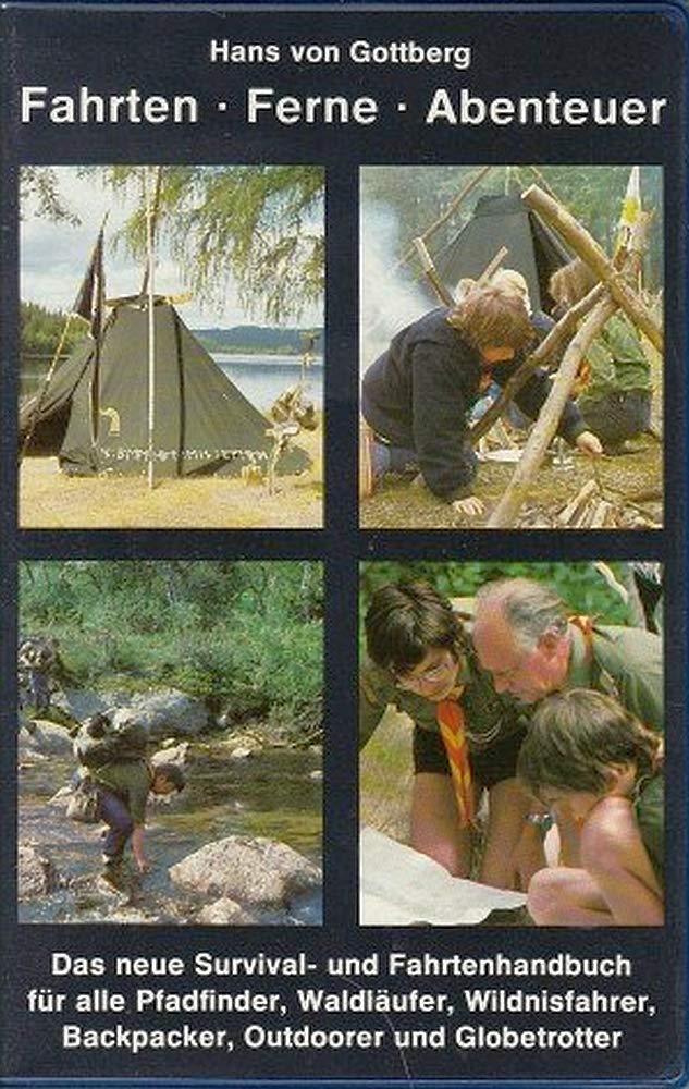 Fahrten - Ferne - Abenteuer. Das neue Survival- und Fahrtenhandbuch für alle Pfadfinder, Waldläufer, Wildnisfahrer, Backpacker, Outdoorer und Globetrotter Books