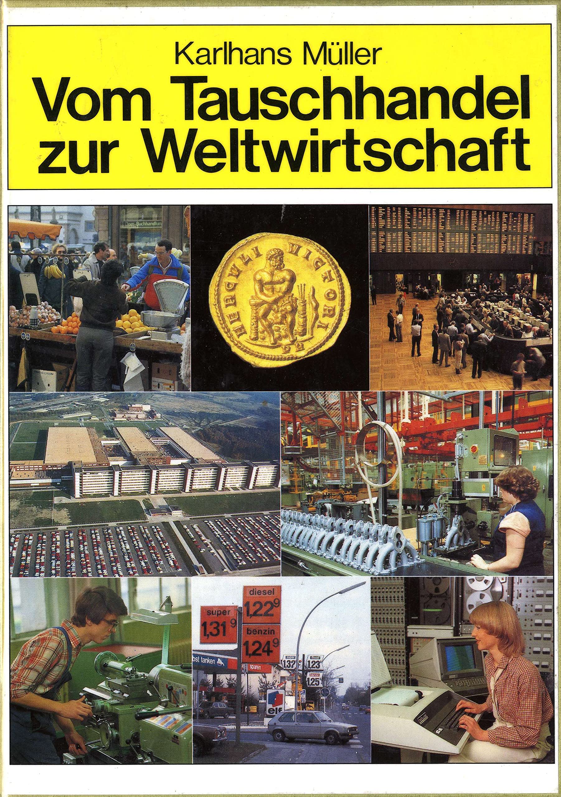 Vom Tauschhandel zur Weltwirtschaft: Markte, Machte, Monopole (German Edition) Books