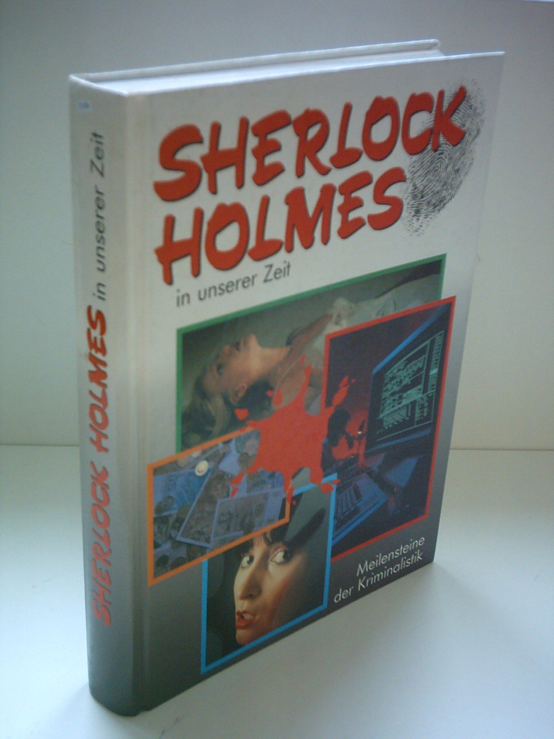 Sherlock Holmes in unserer Zeit. Meilensteine der Kriminalistik, book