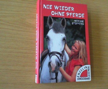 Nie wieder ohne Pferde. Leseinsel Sonderband. ( Ab 10 J.). Zwei Mädchen und ein Pferd Contemporary literature