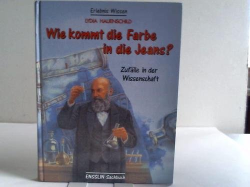 Wie kommt die Farbe in die Jeans? Zufälle in der Wissenschaft. ( Ab 13 J.) Business & Technology