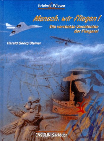 Mensch, wir fliegen. Die verrückte Geschichte der Fliegerei Books
