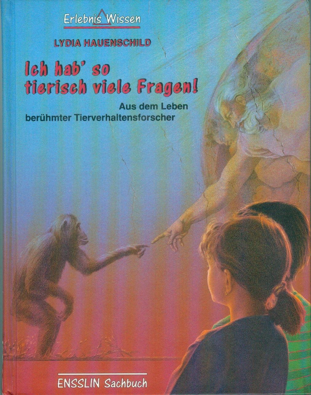 Ich hab' so tierisch viele Fragen. ( Ab 13 J.). Aus dem Leben berühmter Tierverhaltensforscher Books