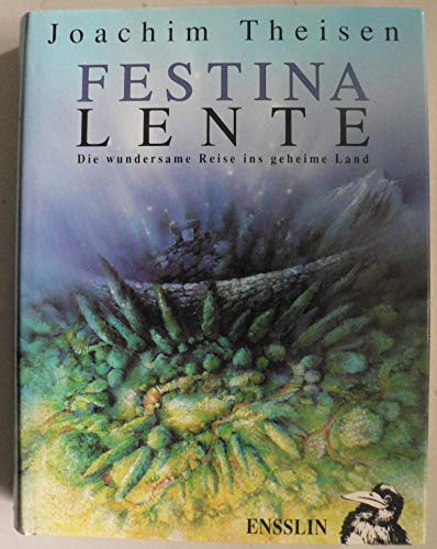 Festina Lente. Die wundersame Reise ins geheime Land Novels & Short Stories