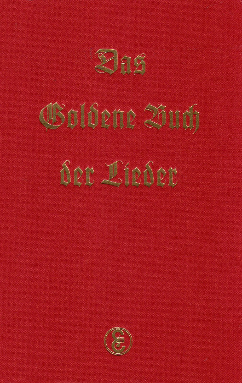 Das Goldene Buch der Lieder: 619 Volks-, volkstümliche und Kunstlieder für Gesang und Klavier oder Klavier allein Sheet Music