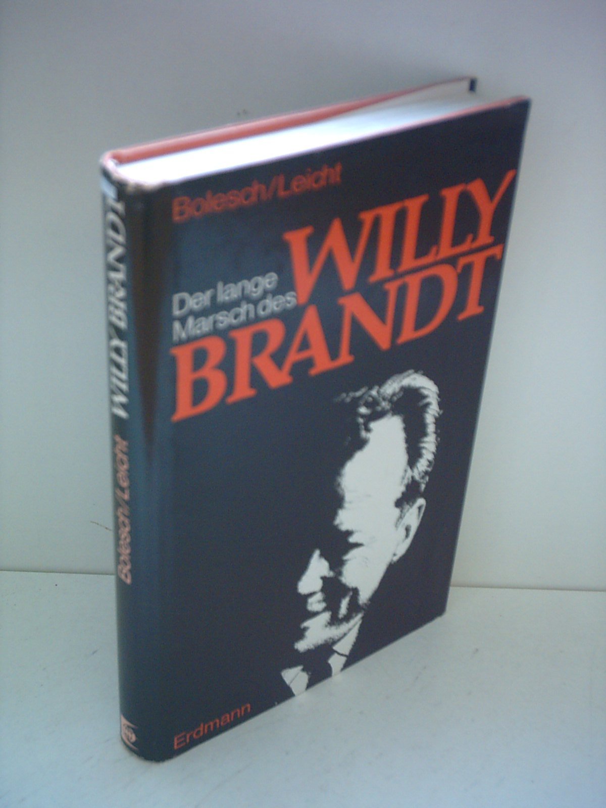 Der lange Marsch des Willy Brandt. Ein Porträt des neuen deutschen Bundeskanzlers Politics & Society Books