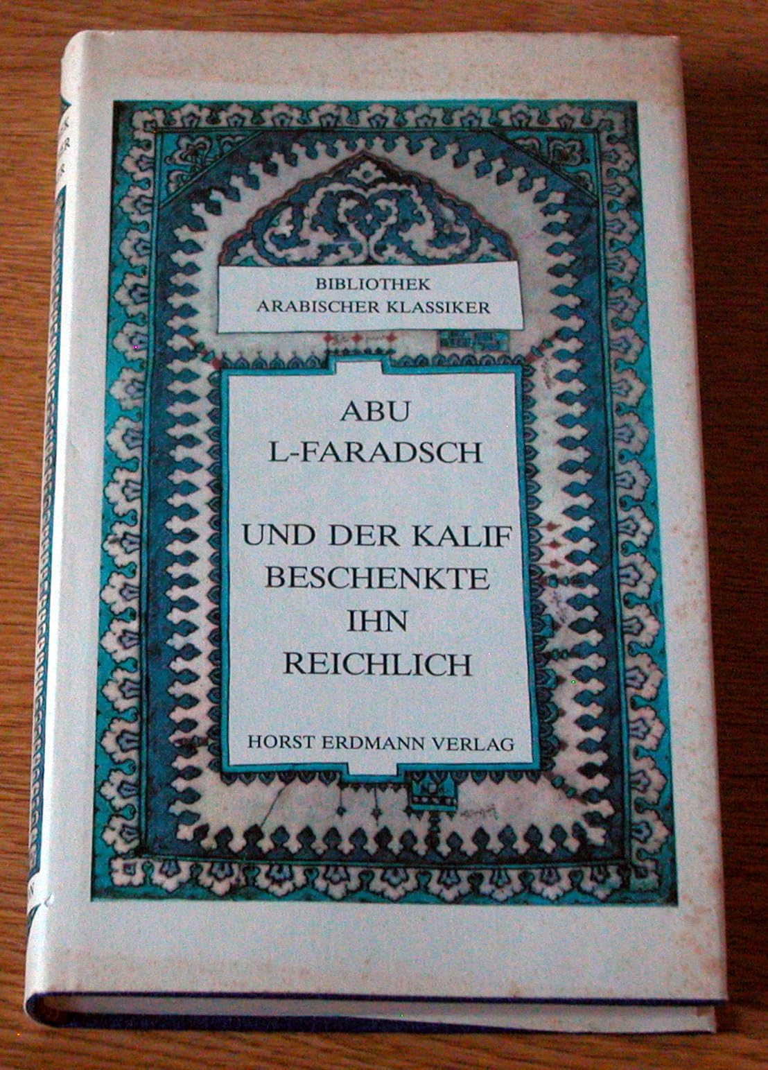 Und der Kalif beschenkte ihn reichlich. Auszüge aus dem "Buch der Lieder". Books