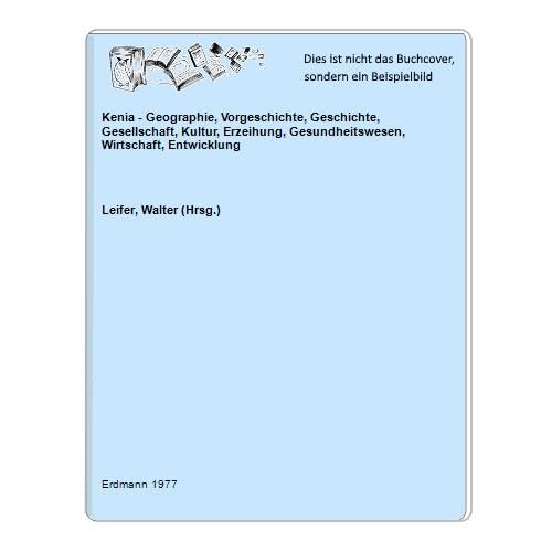 Kenia - Geographie, Vorgeschichte, Geschichte, Gesellschaft, Kultur, Erzeihung, Gesundheitswesen, Wirtschaft, Entwicklung book