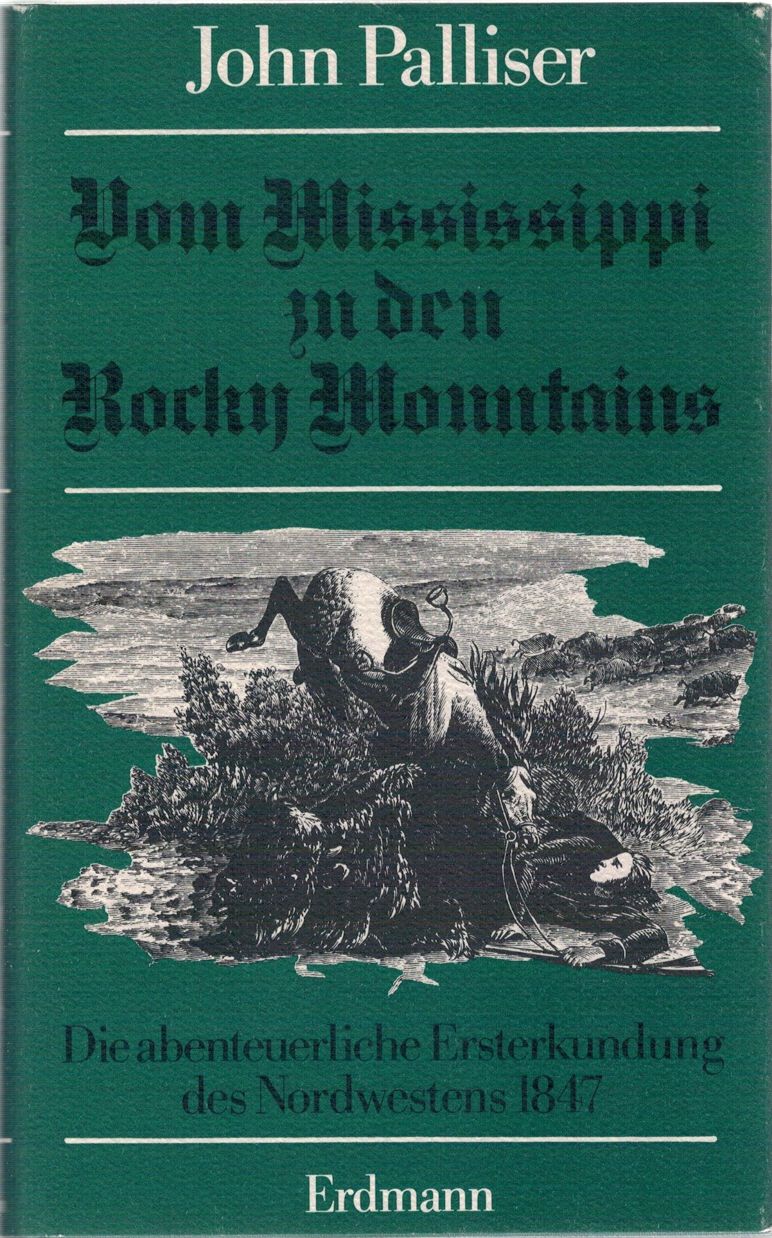 Vom Mississippi zu den Rocky Mountains. Aus dem Englischen übertragen von Ferdi Wenger. Books