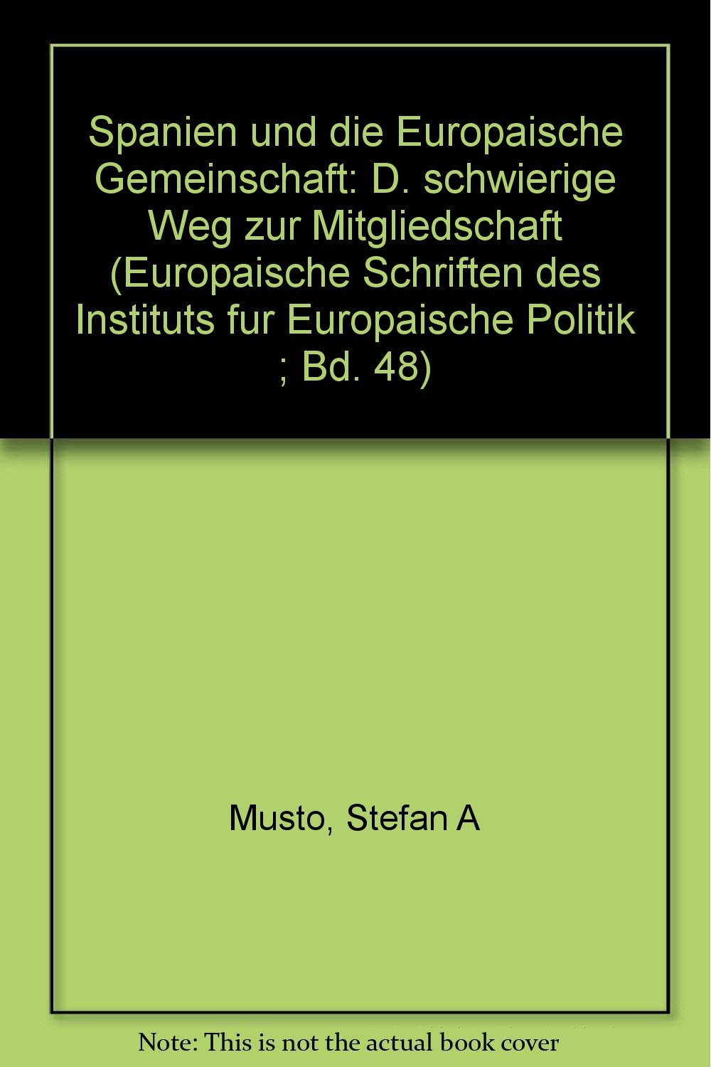 Spanien und die Europäische Gemeinschaft. Der schwierige Weg zur Mitgliedschaft Books