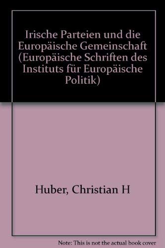 Irische Parteien und die Europäische Gemeinschaft. Aus der Isolierung zur Partnerschaft Politics & History