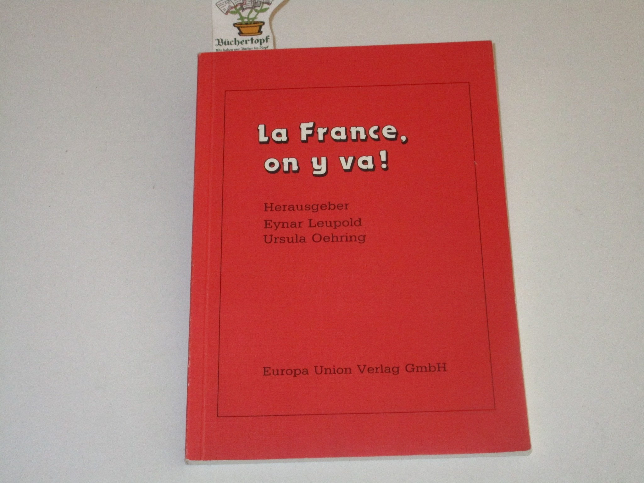 La France on y va!. Schülerheft zum Erlernen der französischen Sprache Books