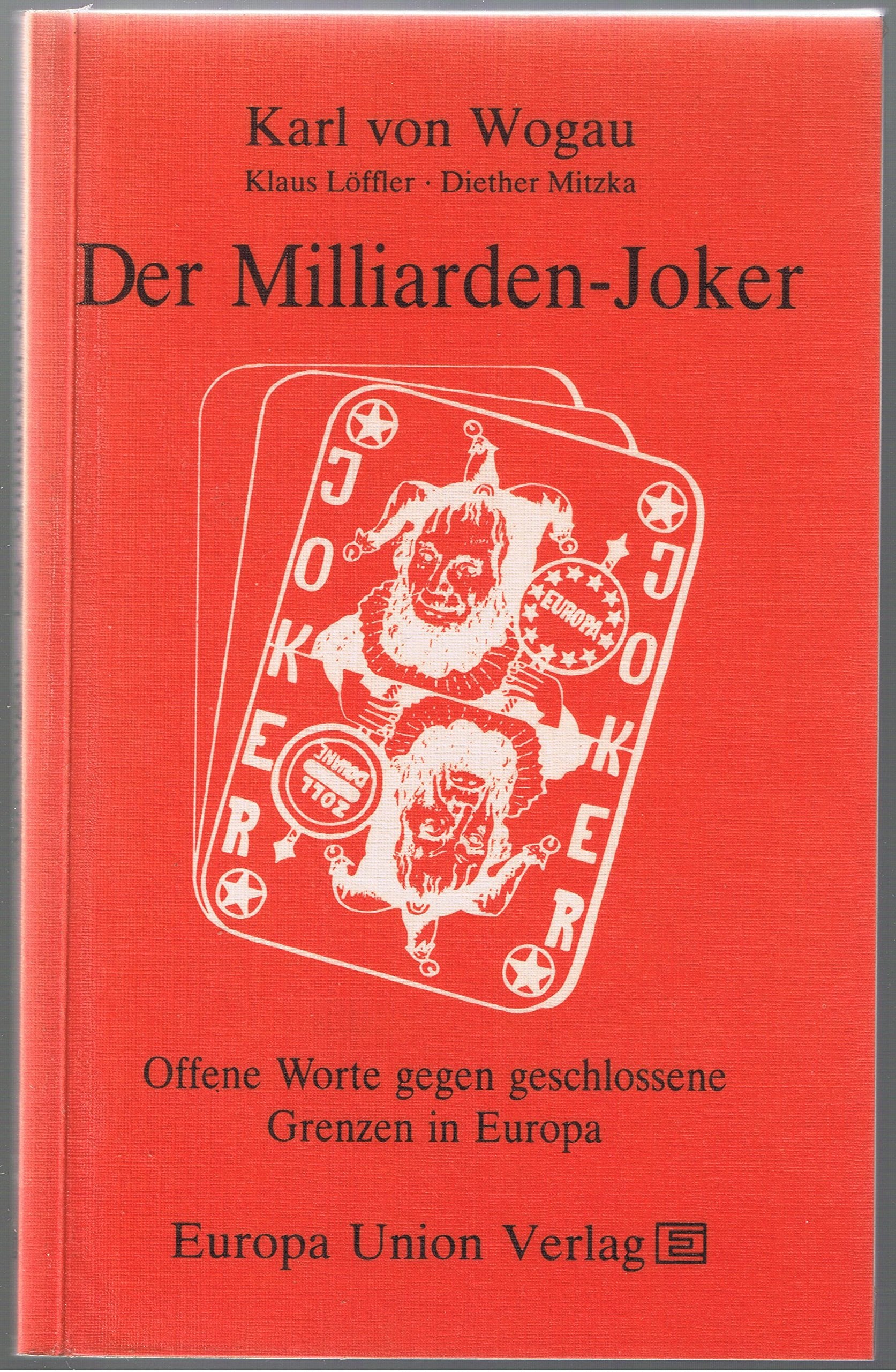 Der Milliarden-Joker. Offene Worte gegen geschlossene Grenzen in Europa Business, Finance & Career
