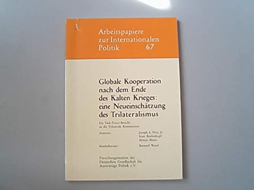 Globale Kooperation nach dem Ende des Kalten Krieges: Eine Neueinschätzung des Trilateralismus. Ein Task-Force-Bericht an die Trilaterale Kommission Politics & History