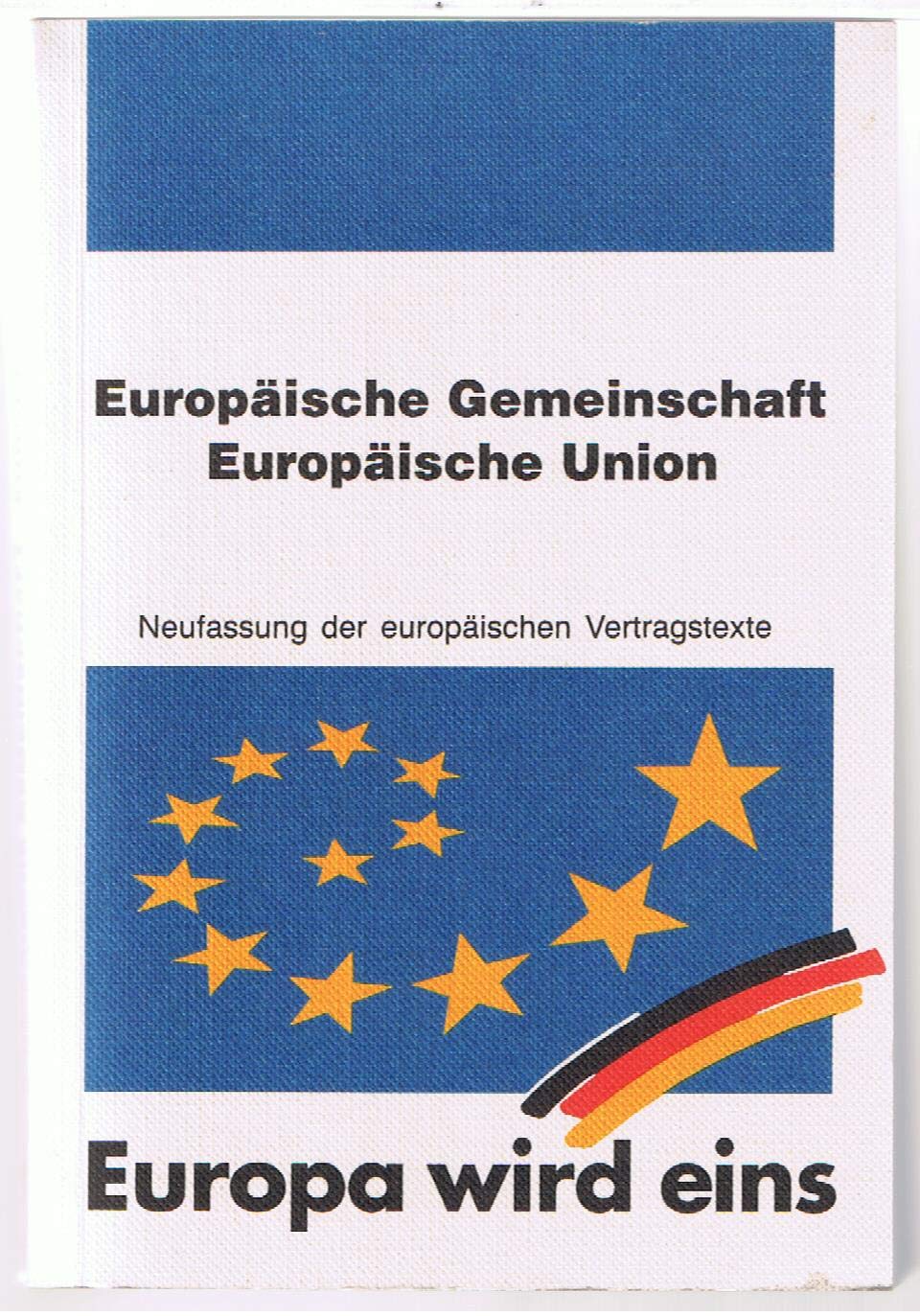 Europäische Gemeinschaft. Europäische Union. (7490 852). Die Vertragstexte von Maastricht General education