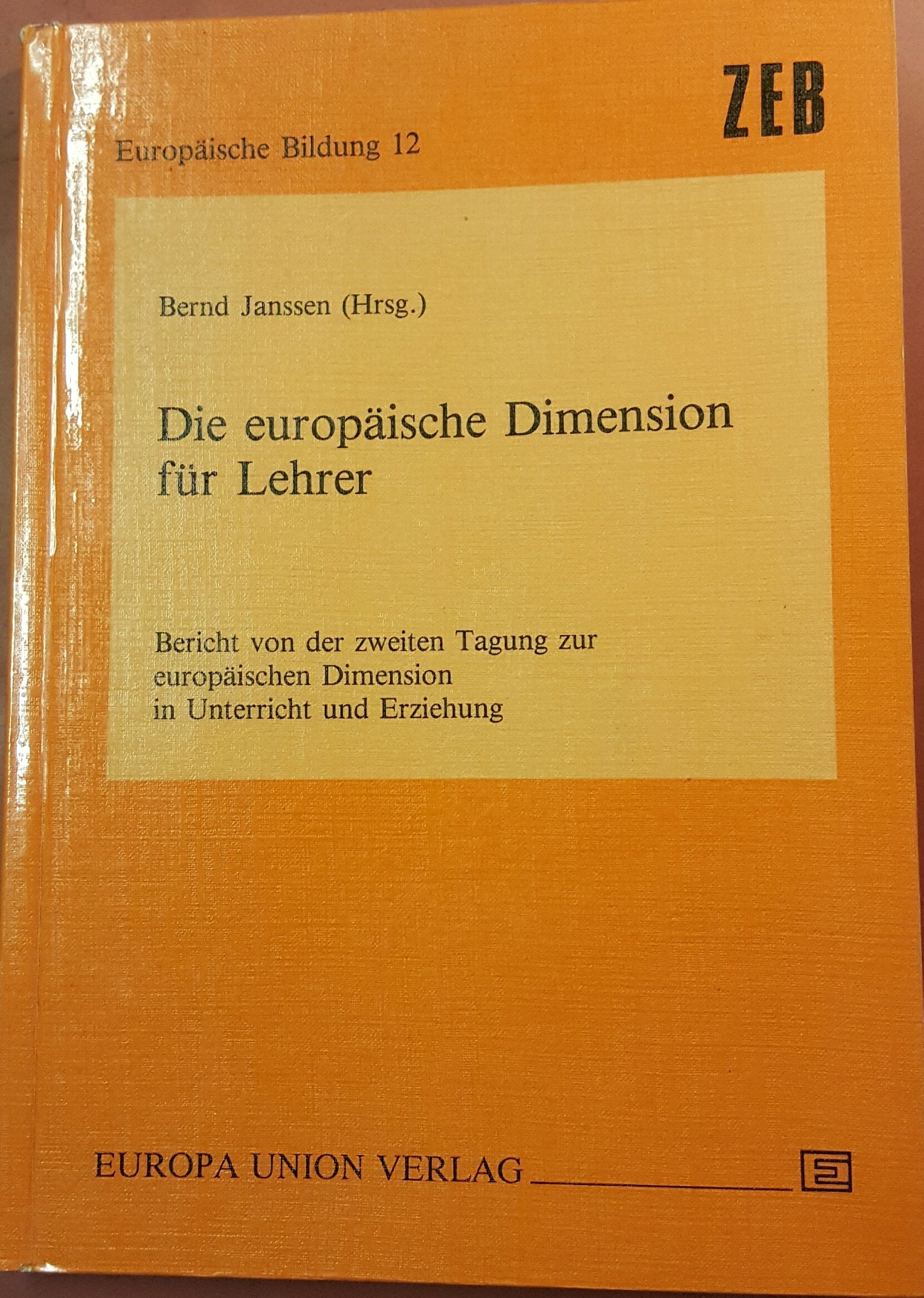Die europäische Dimension für Lehrer. Bericht von der zweiten Tagung zur Europäischen Dimension in Unterricht und Erziehung Books
