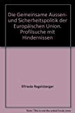 Die Gemeinsame Aussen- und Sicherheitspolitik der Europäischen Union. Profilsuche mit Hindernissen Books
