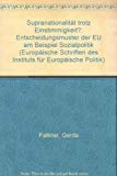 Supranationalität trotz Einstimmigkeit?. Entscheidungsmuster der Europäischen Union am Beispiel Sozialpolitik Books