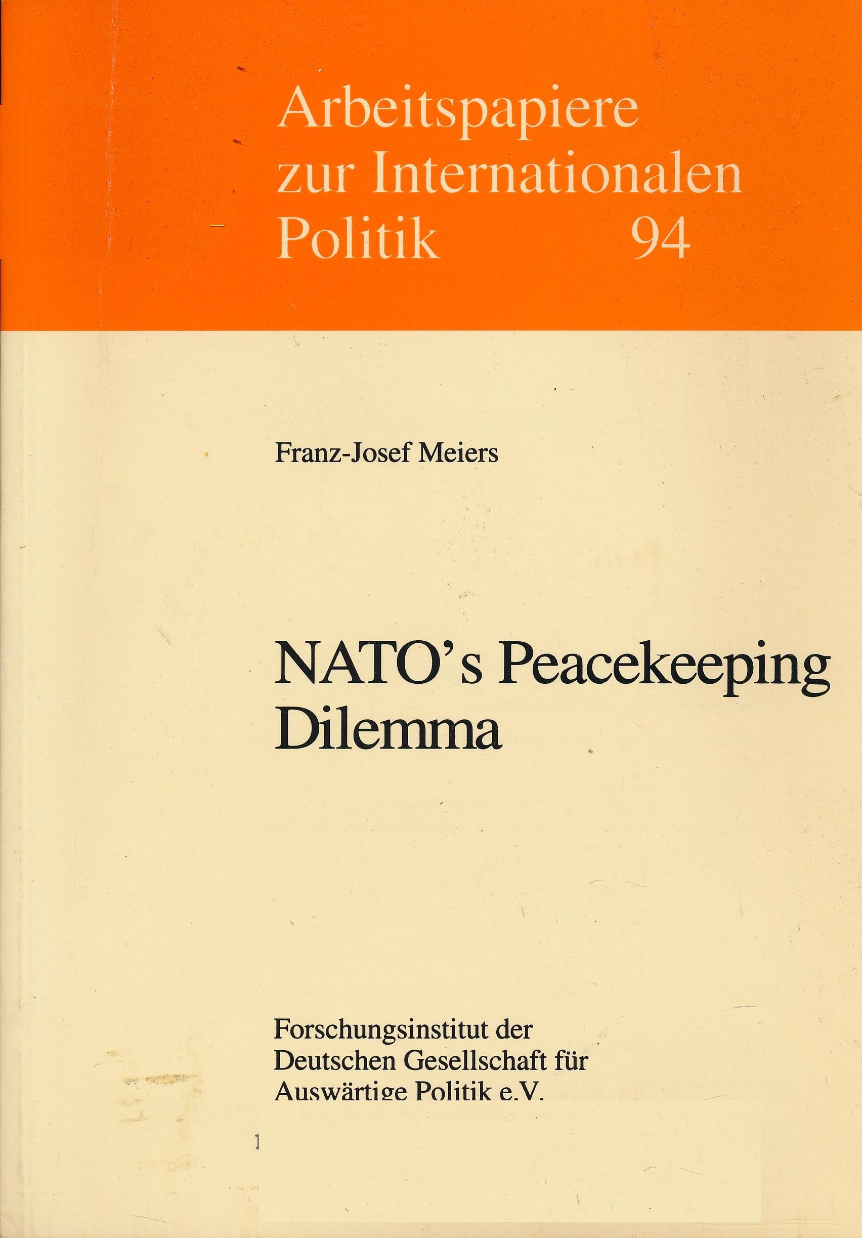 Arbeitspapiere zur Internationalen Politik, 94: NATO's Peacekeeping Dilemma Books