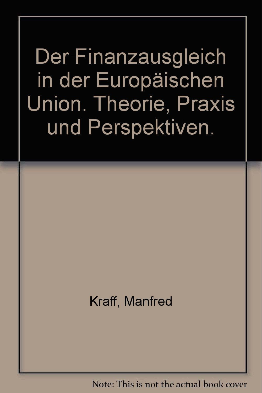Der Finanzausgleich in der Europäischen Union. Theorie, Praxis und Perspektiven Books