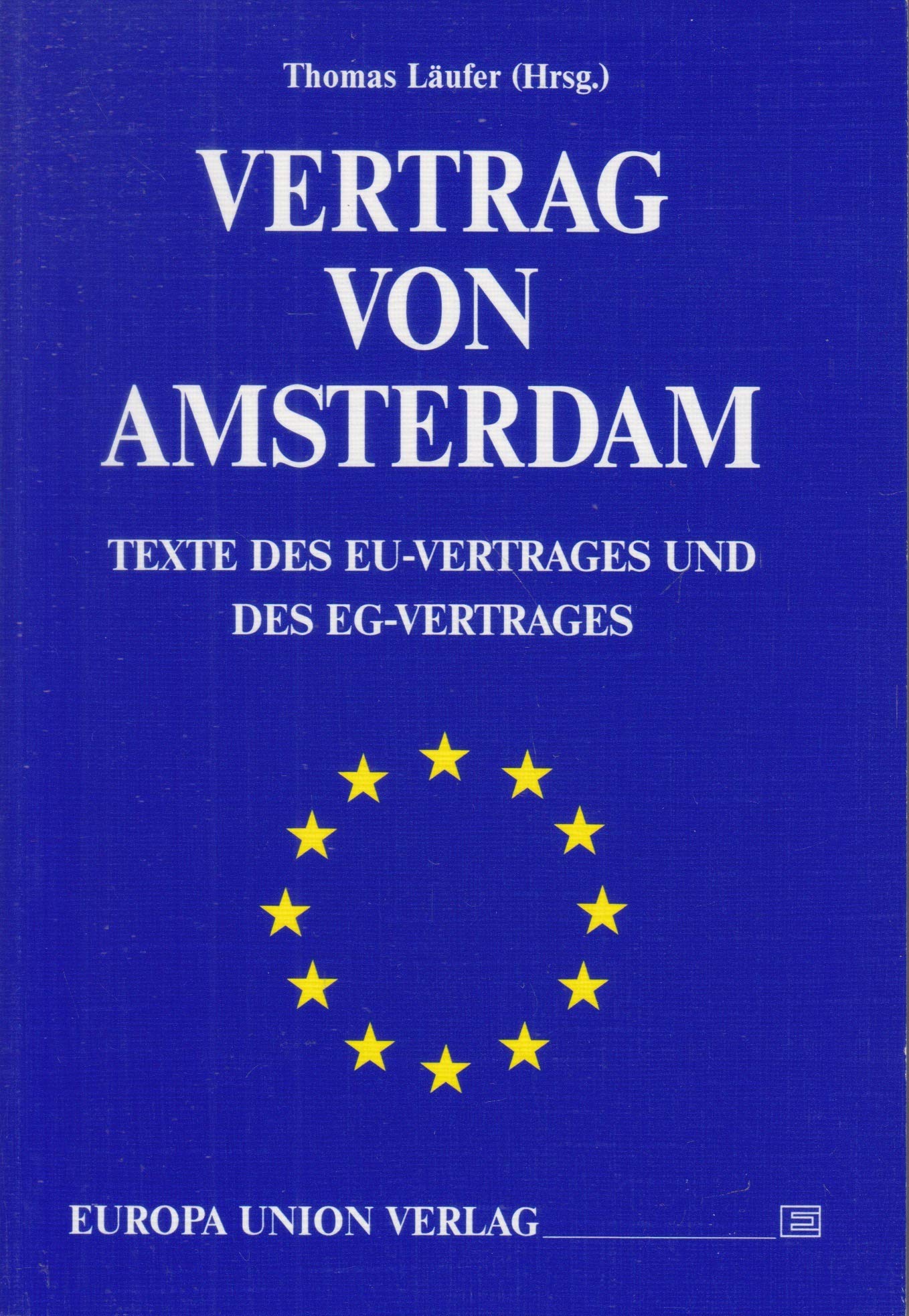 Vertrag von Amsterdam. Texte des EU-Vertrages und des EG-Vertrages Law