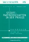 Städtepartnerschaften in der Praxis. Handbuch für Städte- und Schulpartnerschaften Film, Art & Culture