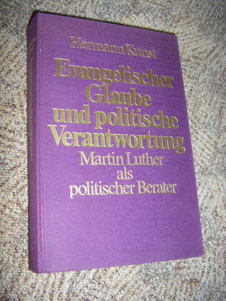 Evangelischer Glaube und politische Verantwortung. Martin Luther als politischer Berater seiner Landesherrn und seine Teilnahme an den Fragen des öffentlichen Lebens Memories