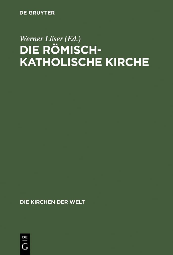 Die römisch-katholische Kirche (Die Kirchen der Welt, 20, Band 20) Religion & Esotericism