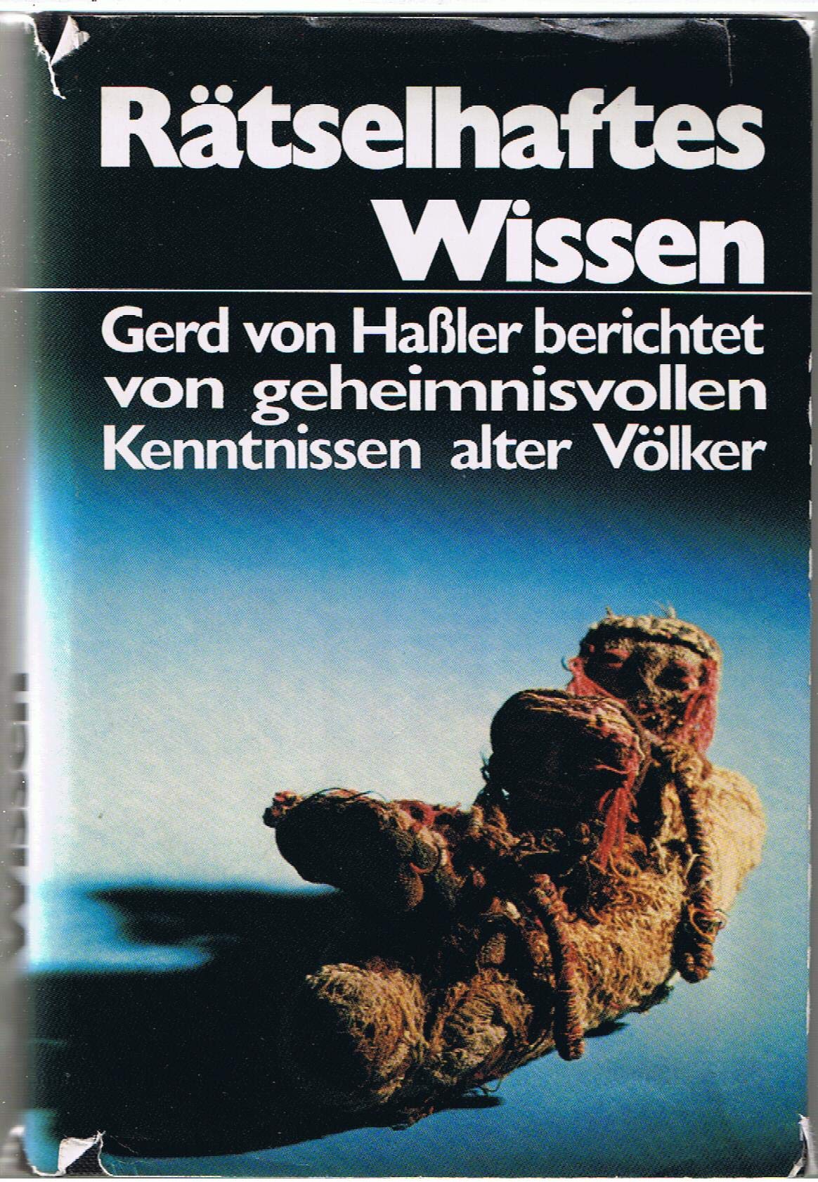 Rätselhaftes Wissen. Geheimnisvolle Kenntnisse alter Völker Politics & History