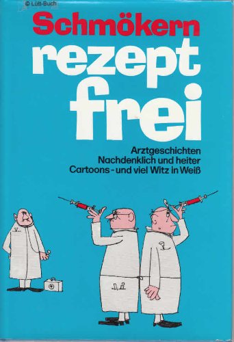 Schmökern Rezeptfrei. Arztgeschichten. Nachdenklich und heiter Books