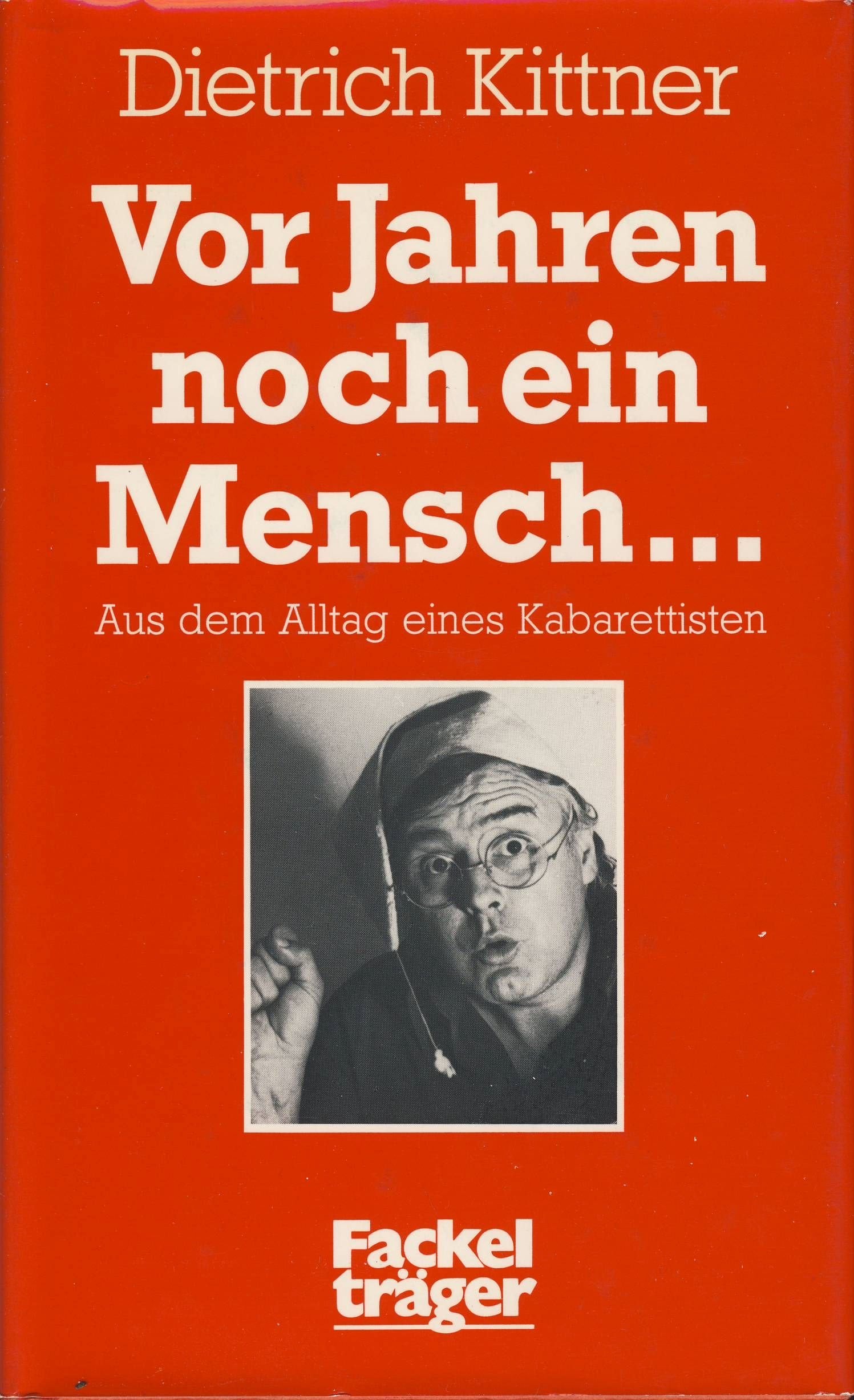 Vor Jahren noch ein Mensch . . .: Aus d. Alltag e. Kabarettisten Film, Art & Culture