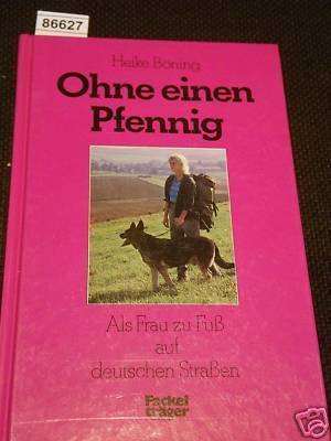Ohne einen Pfennig. Als Frau zu Fuss auf deutschen Strassen Travelogues
