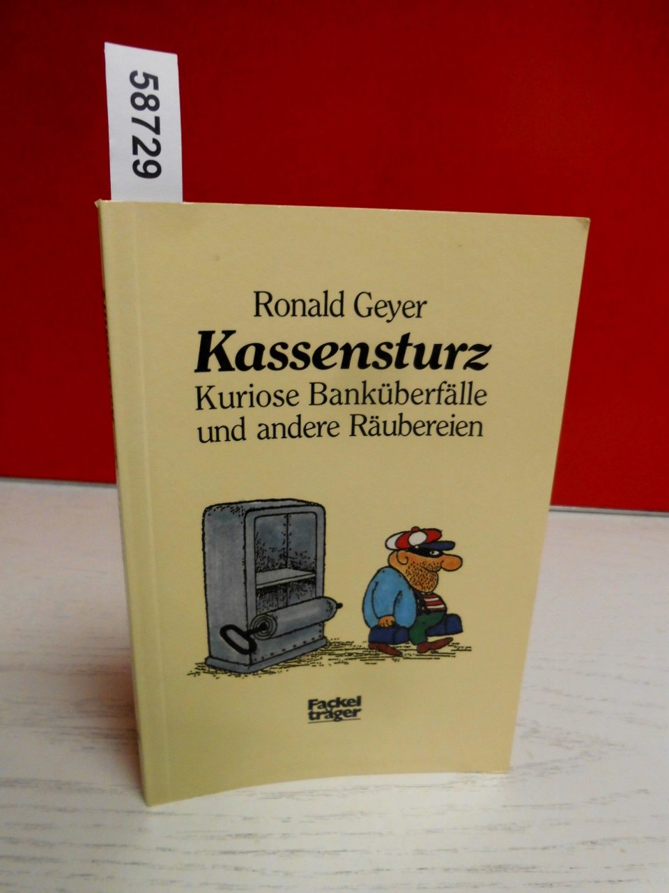 Kassensturz. Kuriose Banküberfälle und andere Räubereien Books